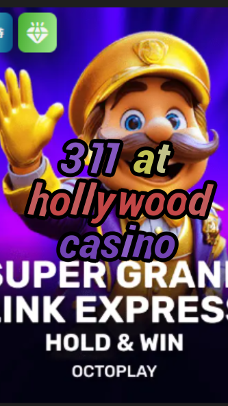 311 at hollywood casino-w4cy2mdjlx2bf.com